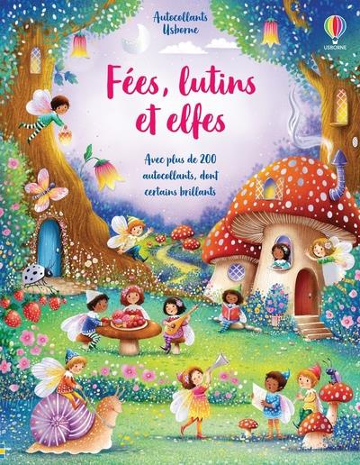 Fées, lutins et elfes. Avec plus de 200 autocollants, dont certains brillants