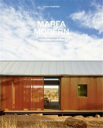 MARFA MODERN - ARTISTIC INTERIORS OF THE WEST TEXAS HIGH DESERT