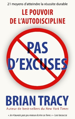 Pas d'excuses. Le pouvoir de l'autodiscipline