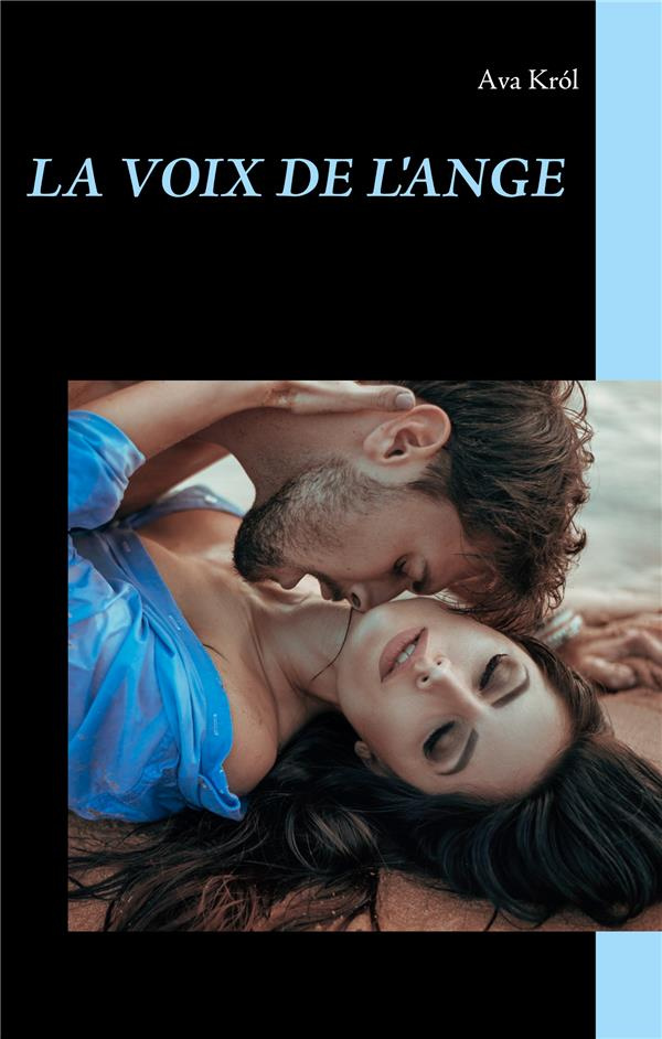 La voix de l'ange. Et si un jour, un ange venait vous sauver...