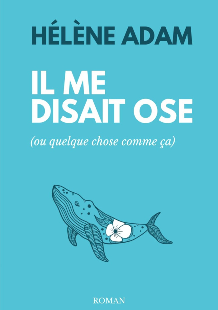 Il me disait ose ou quelque chose comme ça