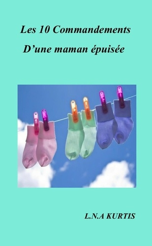 Les 10 commandements d'une maman épuisée