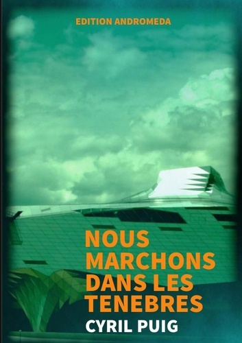 Nous marchons dans les ténèbres