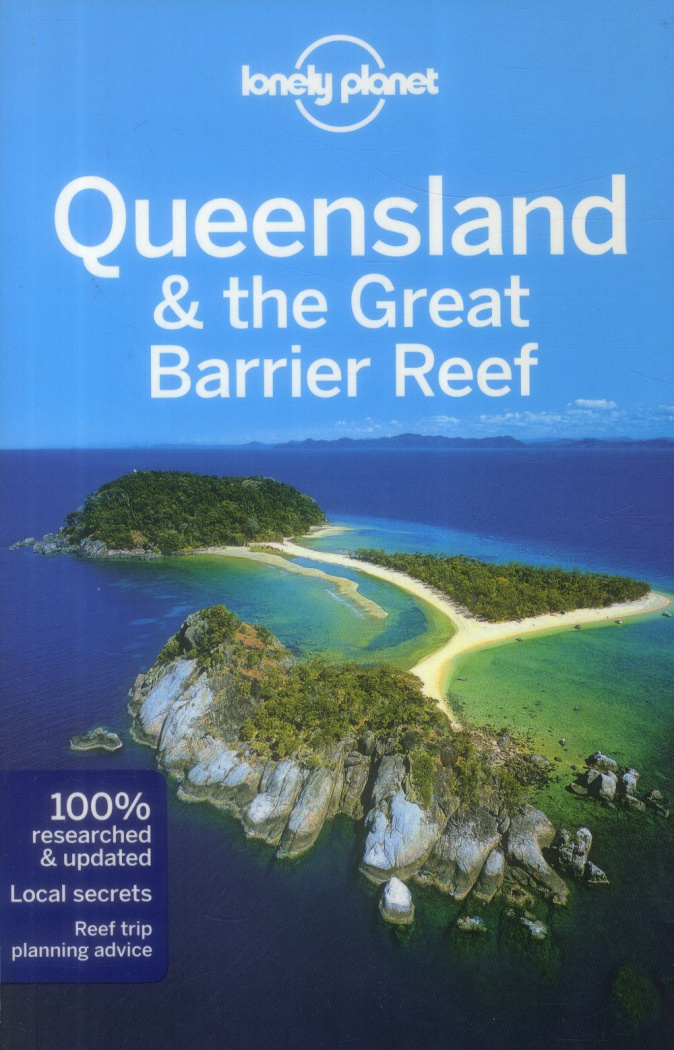 QUEENSLAND & THE GREAT BARRIER REEF 7ED -ANGLAIS-