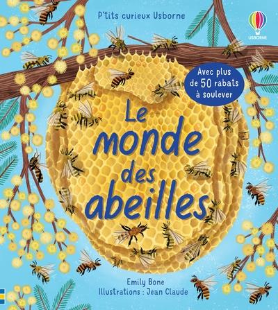 Le monde des abeilles. Avec plus de 50 rabats à soulever