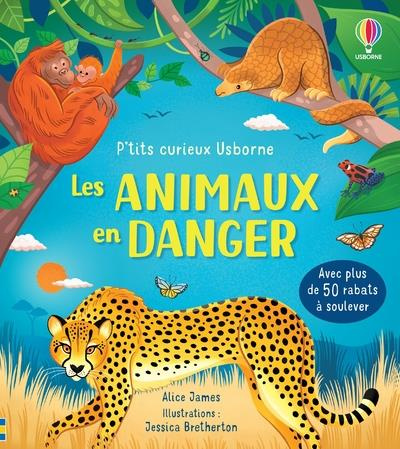Les animaux en danger. Avec plus de 50 rabats à soulever