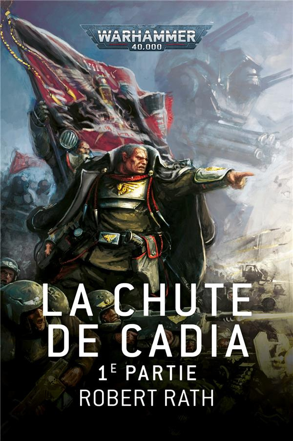La Chute de Cadia Tome 1