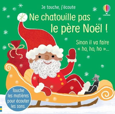 Ne chatouille pas le père Noël ! Sinon il va faire "ho, ho, ho"...