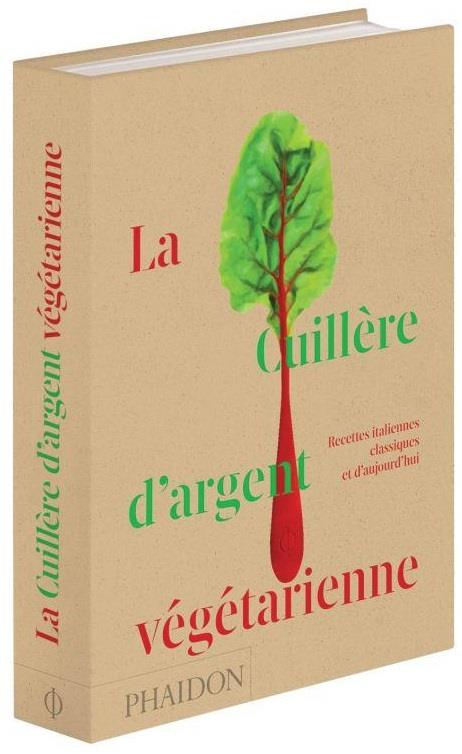 La cuillère d'argent végétarienne. Recettes italiennes classiques et d'aujourd'hui