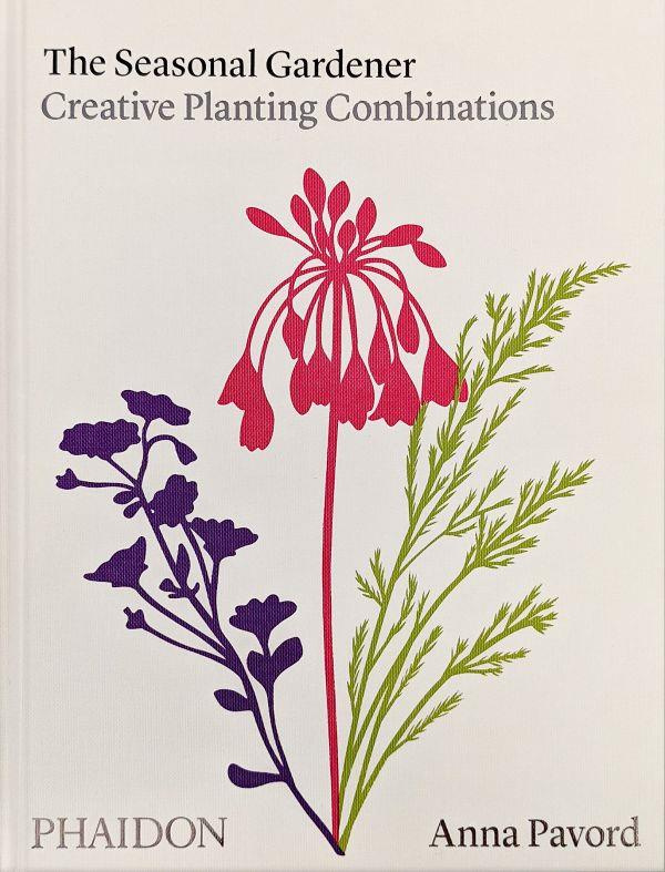THE SEASONAL GARDENER : CREATIVE PLANTING COMBINATIONS