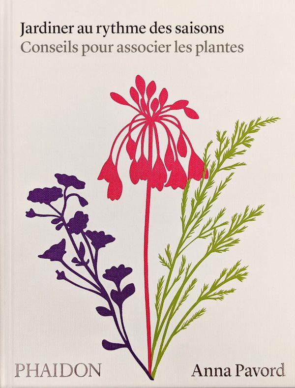 Jardiner au rythme des saisons. Conseils pour associer les plantes