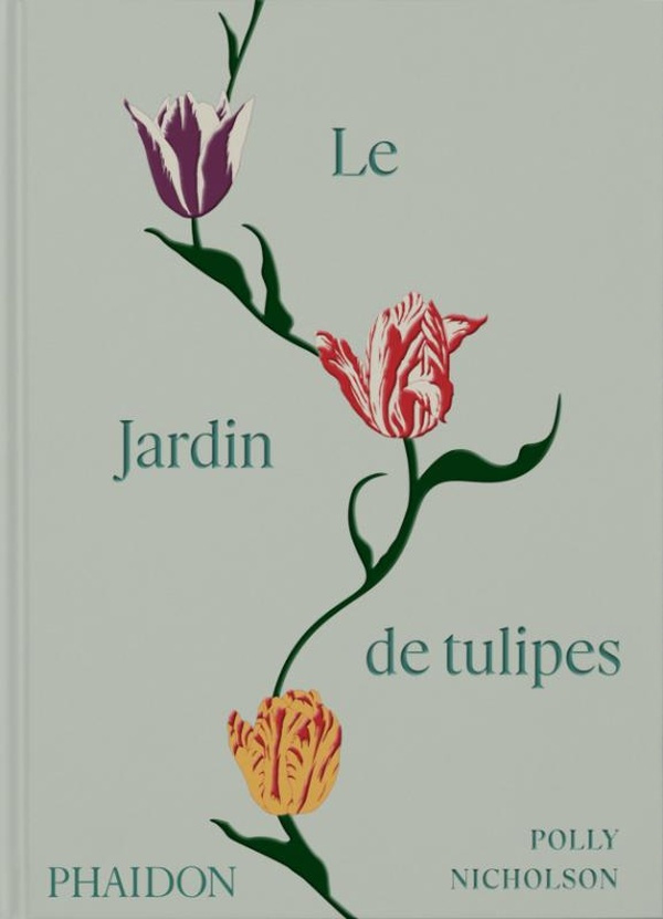 Le Jardin de tulipes. Cultiver et collectionner des variétés botaniques, rares et annuelles