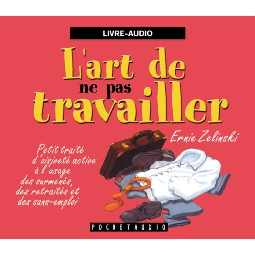 L'ART DE NE PAS TRAVAILLER CD