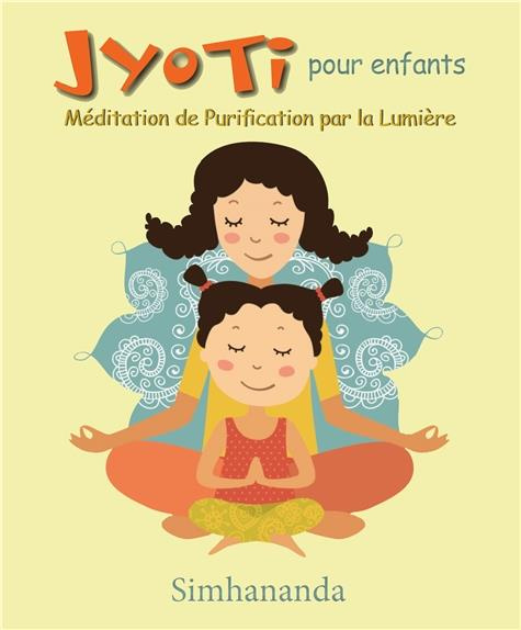 JYOTI POUR ENFANTS - MEDITATION DE PURIFICATION PAR LA LUMIERE - LIVRE   CD