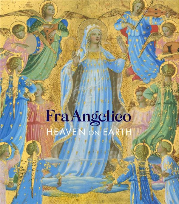 FRA ANGELICO - HEAVEN ON EARTH