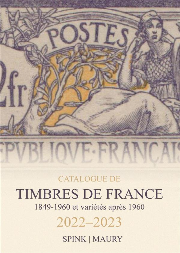 Catalogue de timbres de France. 1849-1960 et variétés après 1960, Edition 2022-2023