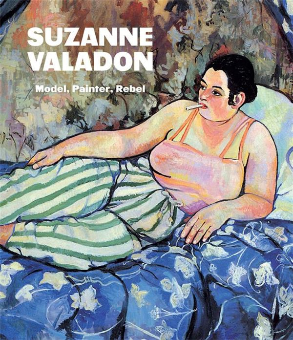 SUZANNE VALADON - MODEL, PRINTER, REBEL - ILLUSTRATIONS, COULEUR