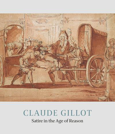 Claude Gillot. Satire in the Age of Reason