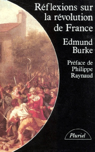 Réflexions sur la Révolution de France. Suivi d'un choix de textes de Burke sur la Révolution