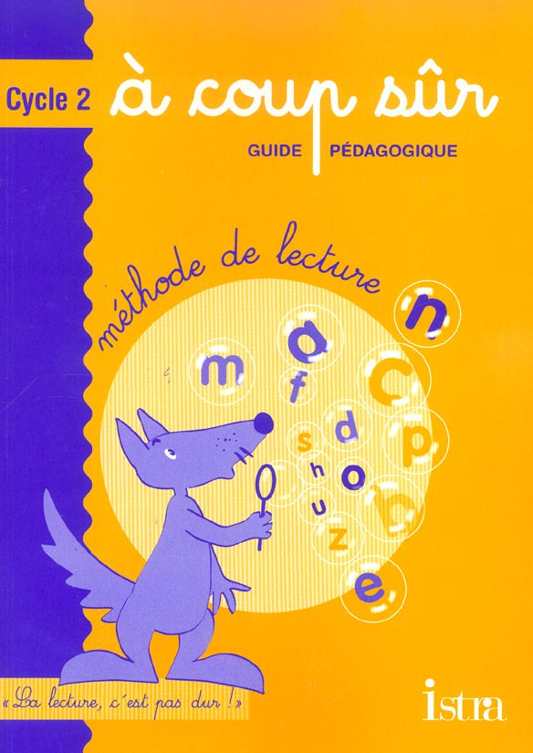 Méthode de lecture Cycle 2 A coup sûr. Guide pédagogique
