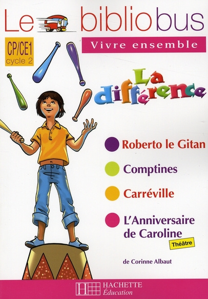 Le Bibliobus n° 25 CP/CE1 Vivre ensemble la différence. Roberto le Gitan ; Comptines ; Carréville ;