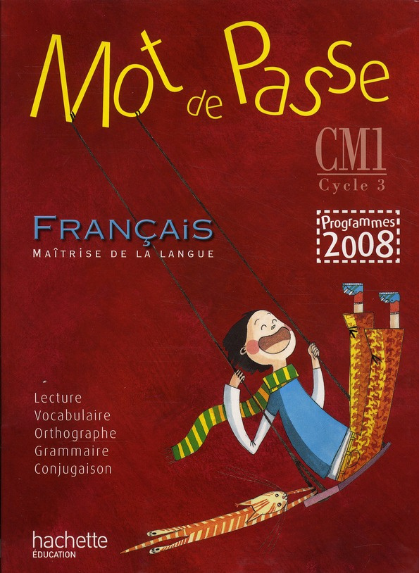 Mot de passe - Français CM1. Livre de l'élève, programme 2008