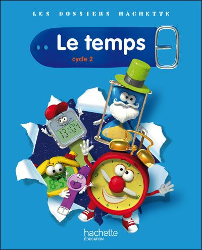 Le temps Cycle 2. Guide pédagogique