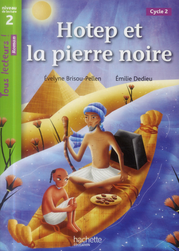 Hotep et la pierre noire. Niveau de lecture 2, cycle 2