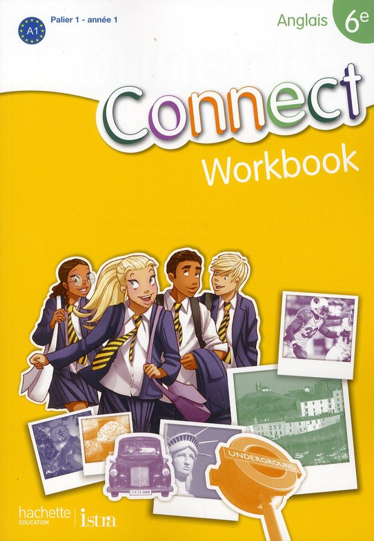 Anglais 6e Connect. Workbook Palier 1 année 1, Edition 2011