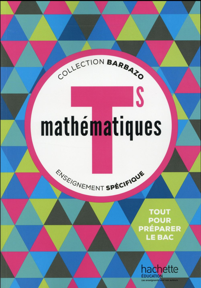 Mathématiques Tle S. Enseignement spécifique, Edition 2016