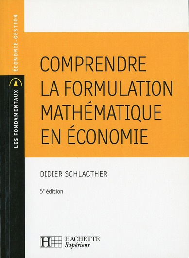 Comprendre la formulation mathématique en économie. 5e édition