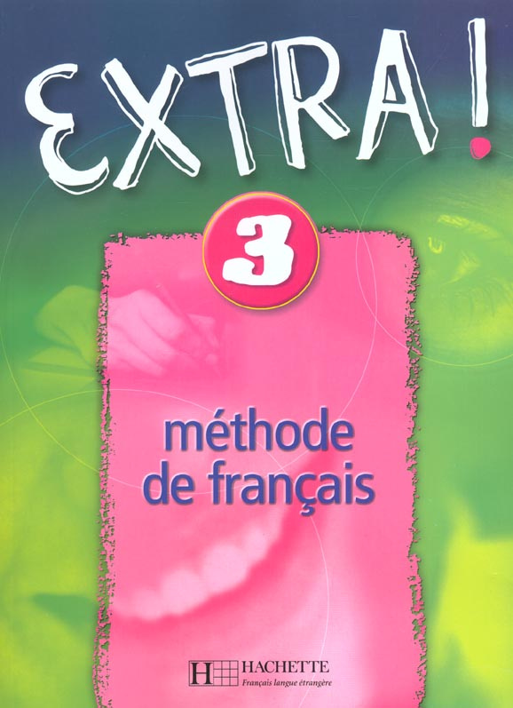 Extra ! 3. Méthode de français, DELF A2 et A3