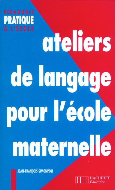 Ateliers de langage pour l'école maternelle