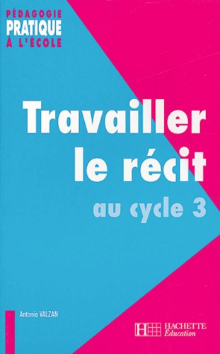 Travailler le récit au cycle 3