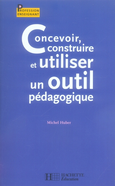 Concevoir, construire et utiliser un outil pédagogique