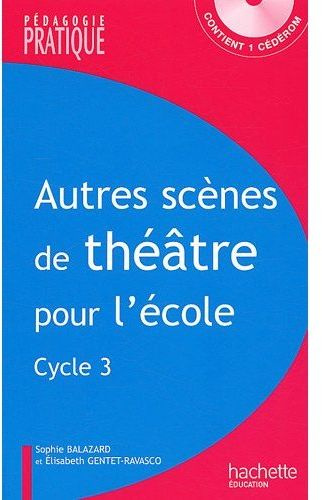 Autres scènes de théâtre pour l'école, cycle 3. Avec 1 CD-ROM