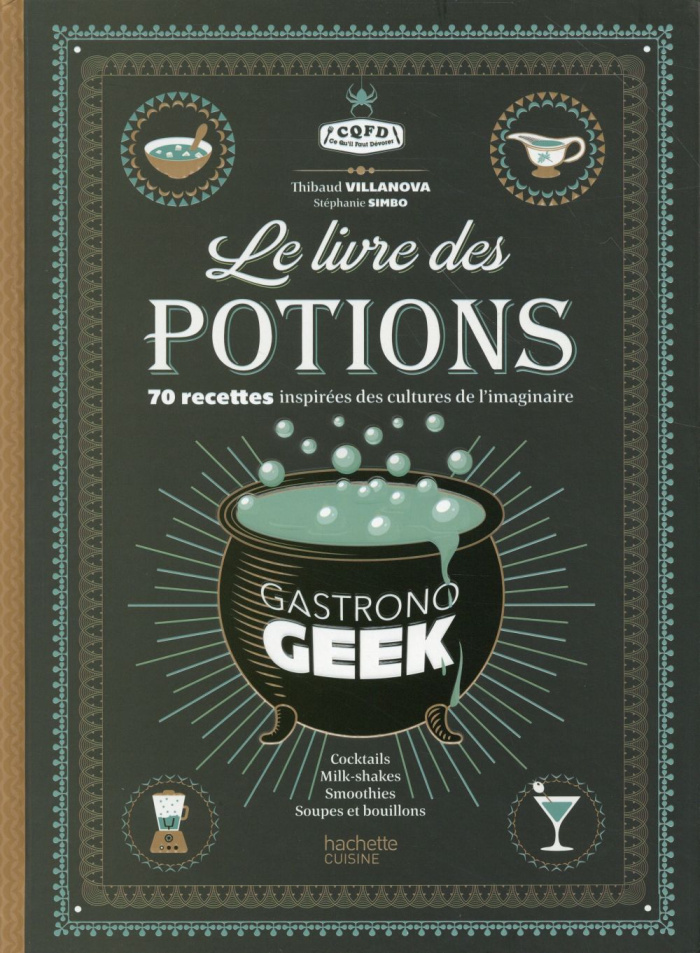 Le livre des potions. Gastronogeek