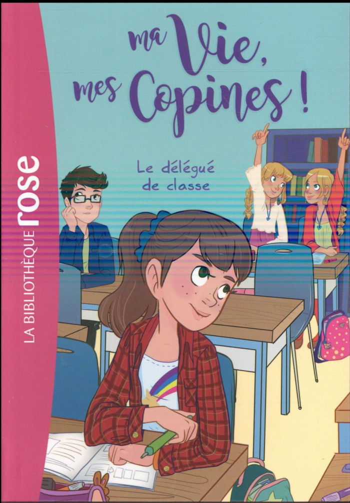 Ma Vie, mes Copines ! Tome 2 : Le délégué de classe
