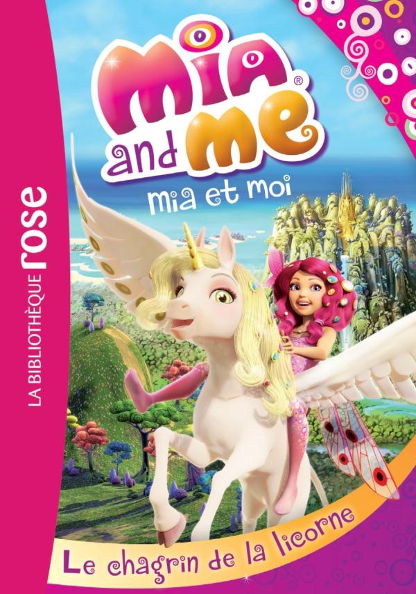Mia and Me Tome 7 : Le chagrin de la licorne