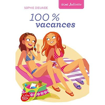 Signé Juliette Tome 2 : 100% vacances !