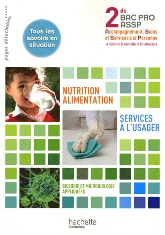 Nutrition-Alimentation Services à l'usager 2e Bac pro ASSP. Biologie et microbiologie appliquées