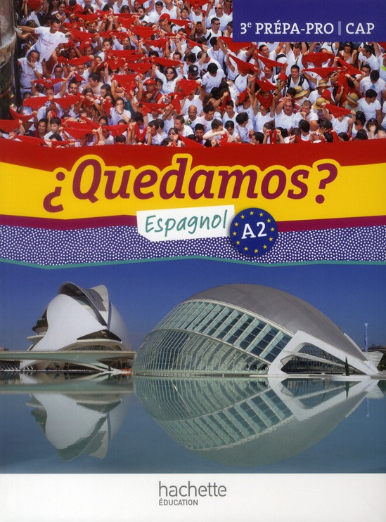 Espagnol 3e prépa-pro CAP A2 Quedamos?