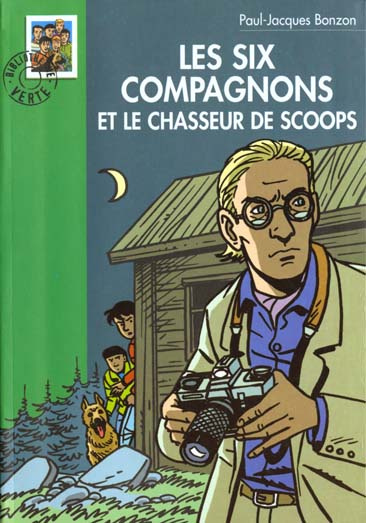 Les Six Compagnons : Les Six Compagnons et le chasseur de scoops