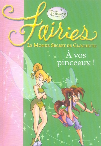 Fairies - Le Monde Secret de Clochette Tome 4 : A vos pinceaux !