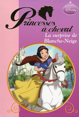 Princesses à cheval : La surprise de Blanche-Neige