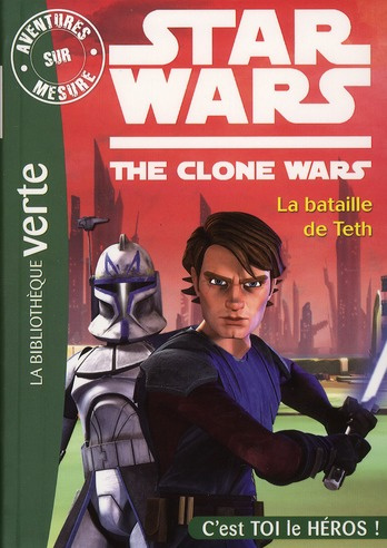 Aventures sur mesure : Star Wars The Clone Wars. La bataille de Teth