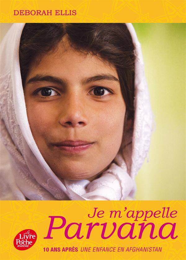 Je m'appelle Parvana. 10 ans après Une enfance en Afghanistan