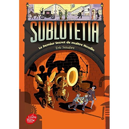 Sublutetia Tome 2 : Le Dernier Secret de maître Houdin