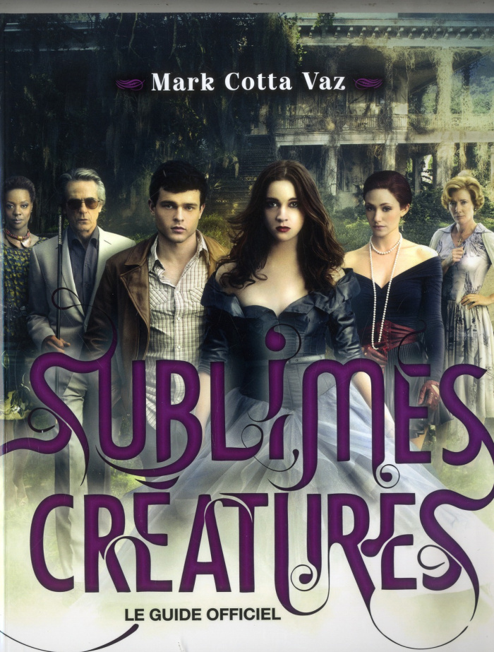 Sublimes Créatures, le guide officiel