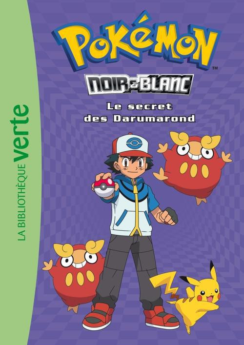 Pokémon noir et blanc Tome 5 : Le secret des Darumarond